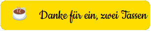 Danke für ein, zwei Tassen Kaffee